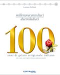 100 anni di Gelato Artigianale Italiano Biblioteca del Gelatiere